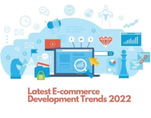 E-Commerce Development 2022: Know the Features, Trends, Cost