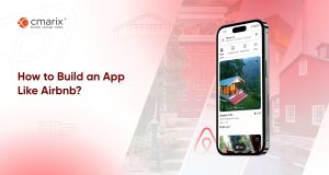 How to Build an Airbnb-like App in 2023? – App Development Similar to Airbnb