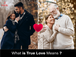 What is a True Love? How to get true love? Is love just a myth?