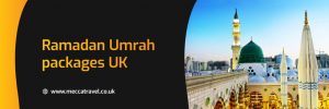 Best Ramadan Umrah packages UK