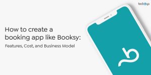Creating a Booksy-Like Booking App: Features, Cost, Business Model