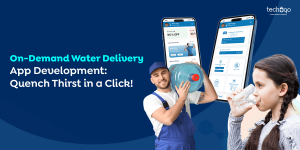 On-Demand Water Delivery App Development: Quench Thirst in a Click!