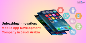 Unleashing Innovation: Mobile App Development Company in Saudi Arabia