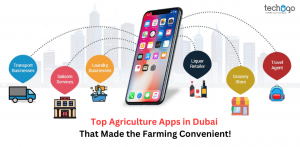 Top Agriculture Apps in Dubai That Made the Farming Convenient!